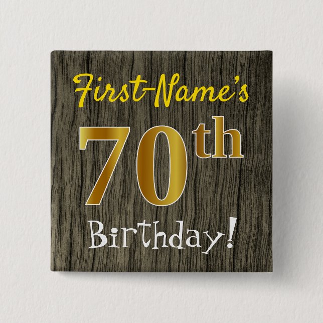 Faux Wood, Faux Gold 70th Birthday + Custom Name Button (Front)