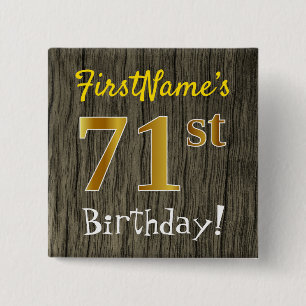 Faux Wood, Faux Gold 71st Birthday + Custom Name Button
