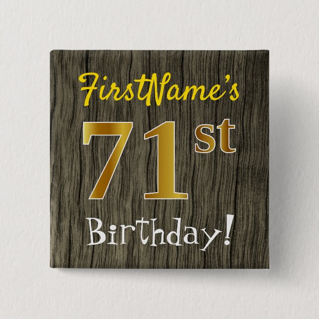 Faux Wood, Faux Gold 71st Birthday + Custom Name Button (Front)