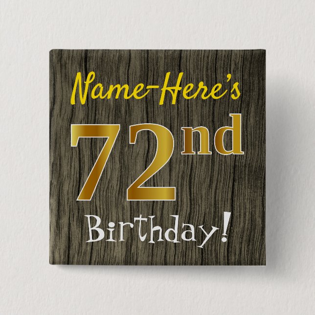 Faux Wood, Faux Gold 72nd Birthday + Custom Name Button (Front)