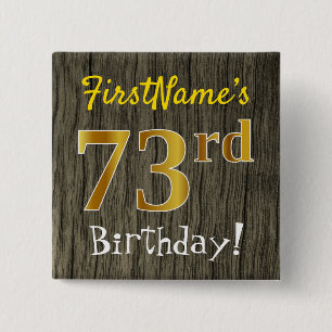 Faux Wood, Faux Gold 73rd Birthday + Custom Name Button