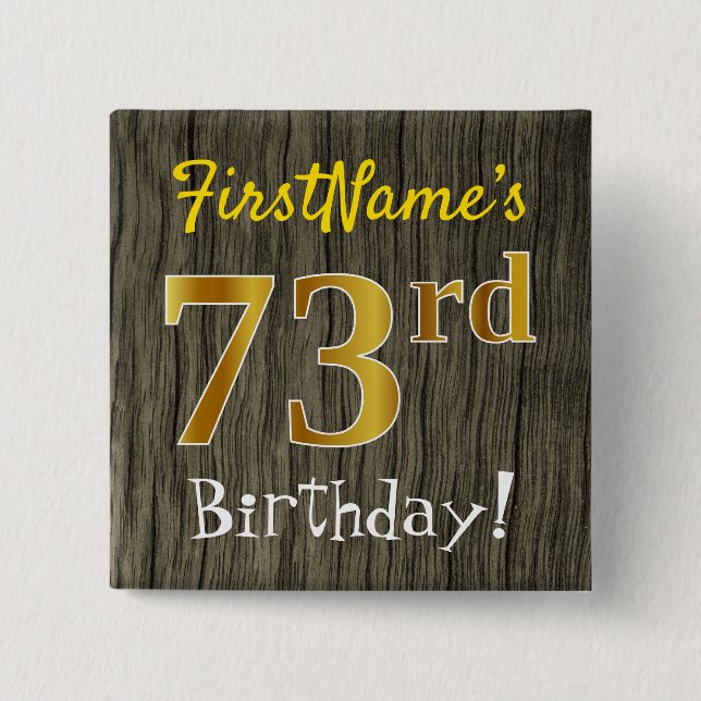 Faux Wood, Faux Gold 73rd Birthday + Custom Name Button (Front)