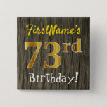 [ Thumbnail: Faux Wood, Faux Gold 73rd Birthday + Custom Name Button ]