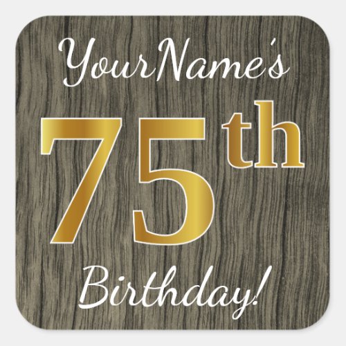 Faux Wood Faux Gold 75th Birthday  Custom Name Square Sticker