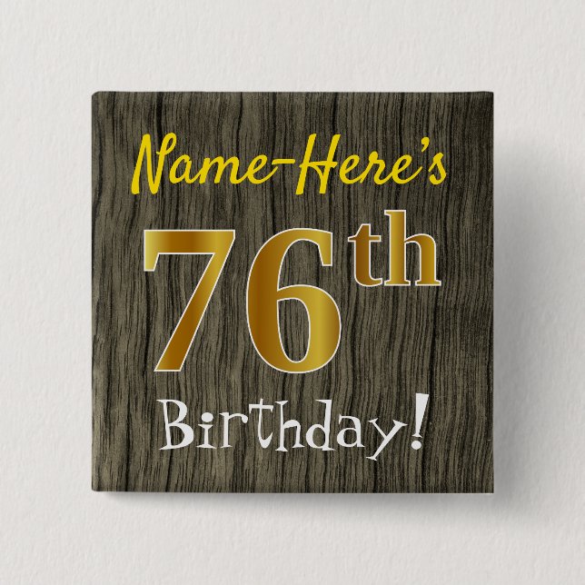 Faux Wood, Faux Gold 76th Birthday + Custom Name Button (Front)