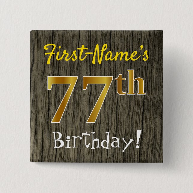 Faux Wood, Faux Gold 77th Birthday + Custom Name Button (Front)
