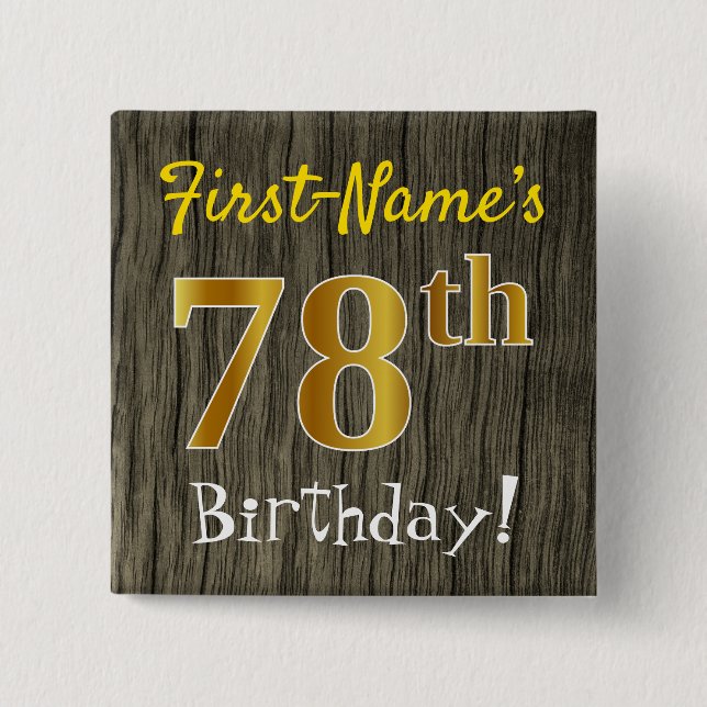 Faux Wood, Faux Gold 78th Birthday + Custom Name Pinback Button (Front)