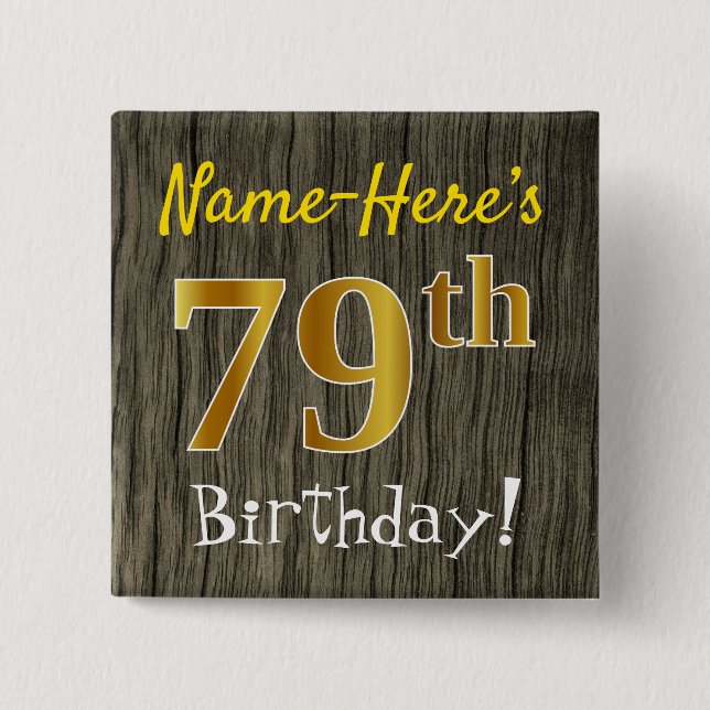 Faux Wood, Faux Gold 79th Birthday + Custom Name Pinback Button (Front)