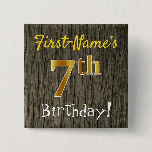 Faux Wood, Faux Gold 7th Birthday + Custom Name Pinback Button (Front)