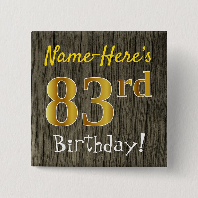 Faux Wood, Faux Gold 83rd Birthday + Custom Name Pinback Button (Front)