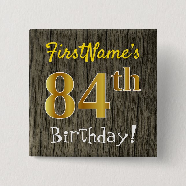 Faux Wood, Faux Gold 84th Birthday + Custom Name Button (Front)