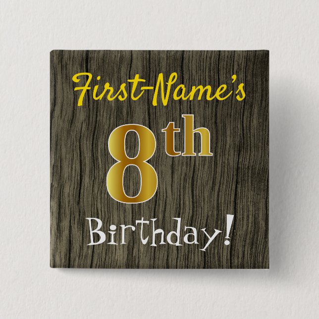 Faux Wood, Faux Gold 8th Birthday + Custom Name Pinback Button (Front)