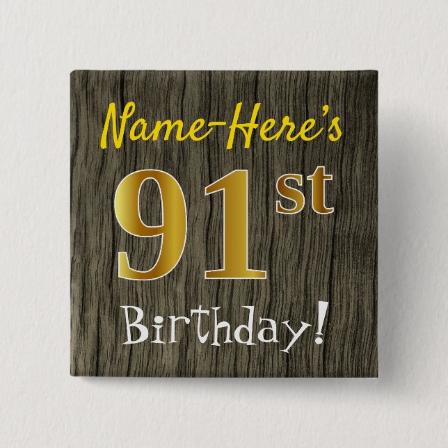 Faux Wood, Faux Gold 91st Birthday + Custom Name Pinback Button (Front)
