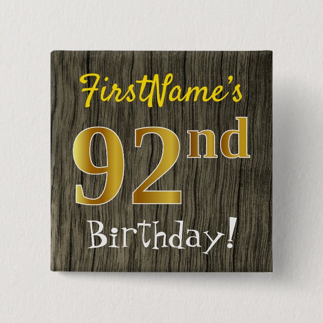 Faux Wood, Faux Gold 92nd Birthday + Custom Name Button (Front)