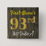 [ Thumbnail: Faux Wood, Faux Gold 93rd Birthday + Custom Name Button ]