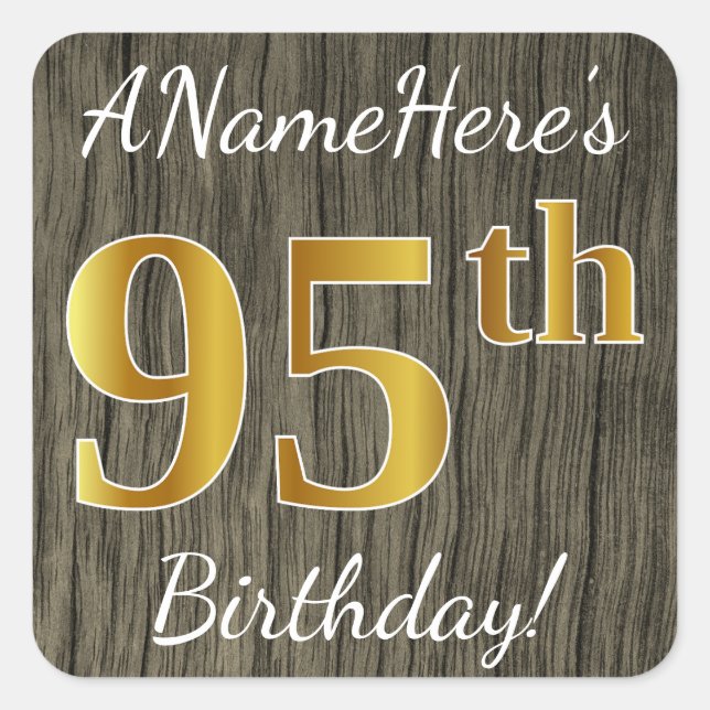 Faux Wood, Faux Gold 95th Birthday + Custom Name Square Sticker (Front)