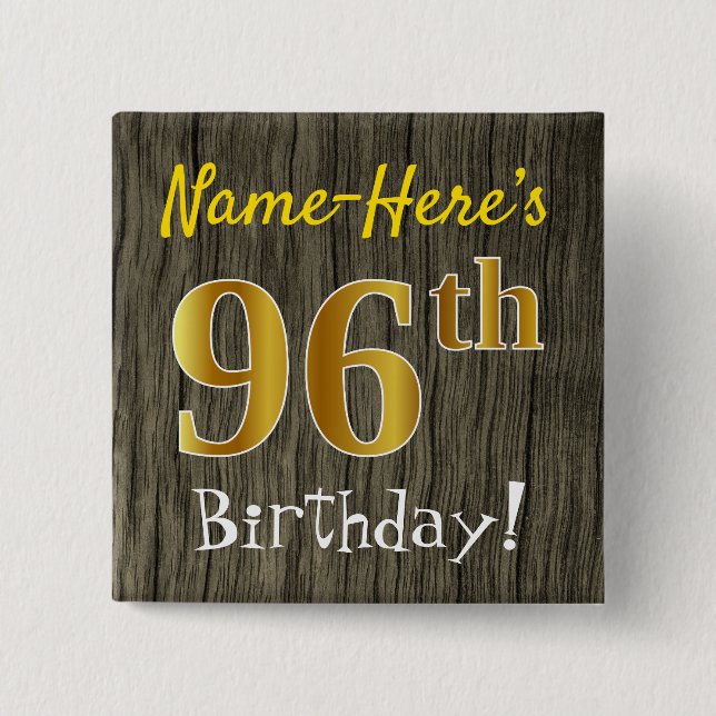 Faux Wood, Faux Gold 96th Birthday + Custom Name Button (Front)