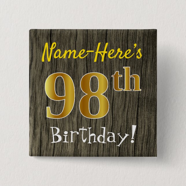 Faux Wood, Faux Gold 98th Birthday + Custom Name Pinback Button (Front)