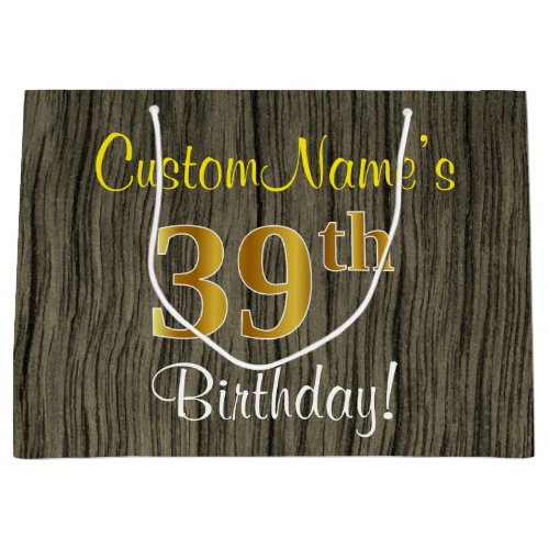 Faux Wood Look Faux Gold 39th Birthday  Name Large Gift Bag