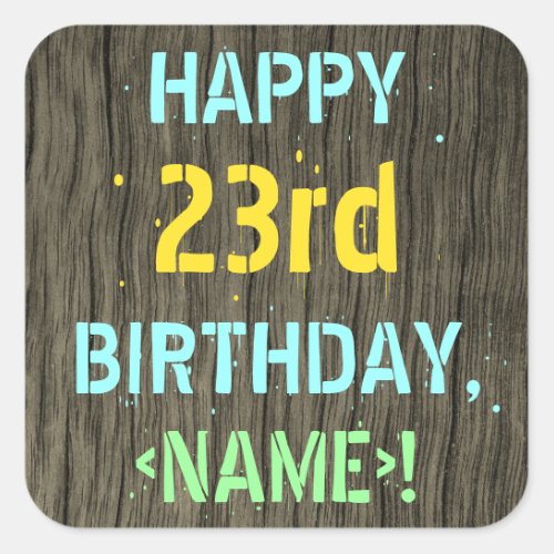 Faux Wood Painted Text Look 23rd Birthday  Name Square Sticker