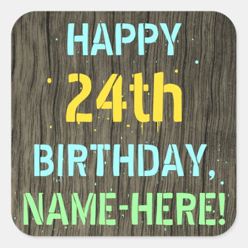 Faux Wood Painted Text Look 24th Birthday  Name Square Sticker