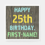 [ Thumbnail: Faux Wood, Painted Text Look, 25th Birthday + Name Napkins ]