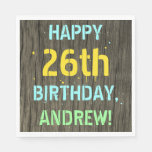 [ Thumbnail: Faux Wood, Painted Text Look, 26th Birthday + Name Napkins ]