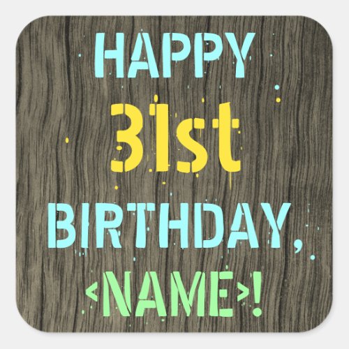 Faux Wood Painted Text Look 31st Birthday  Name Square Sticker