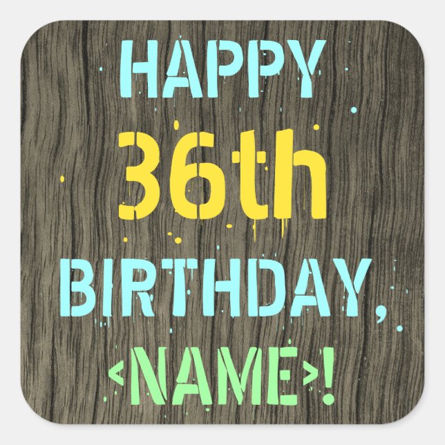 Faux Wood, Painted Text Look, 36th Birthday + Name Square Sticker (Front)