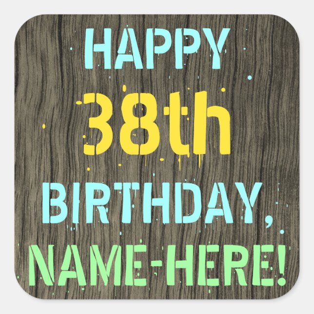 Faux Wood, Painted Text Look, 38th Birthday + Name Square Sticker (Front)