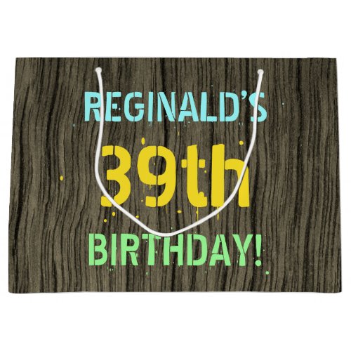 Faux Wood Painted Text Look 39th Birthday  Name Large Gift Bag