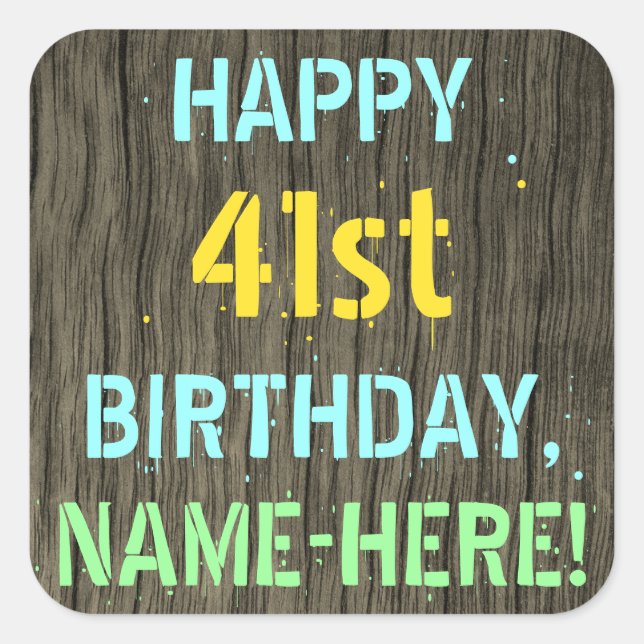 Faux Wood, Painted Text Look, 41st Birthday + Name Square Sticker (Front)