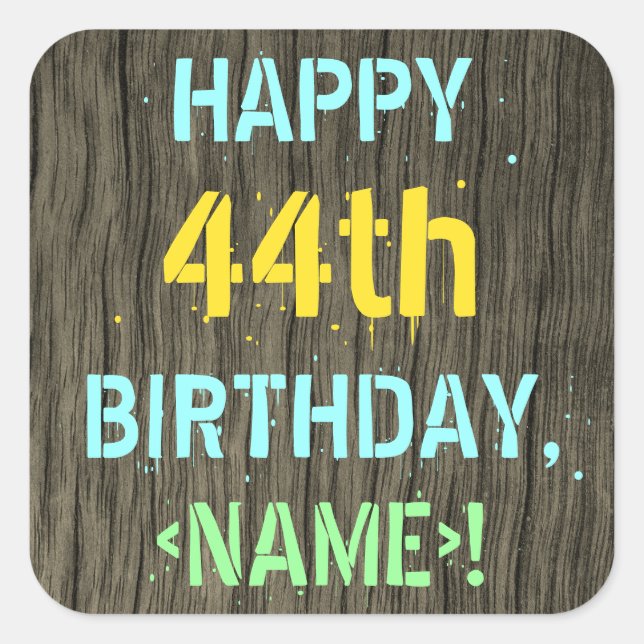 Faux Wood, Painted Text Look, 44th Birthday + Name Square Sticker (Front)