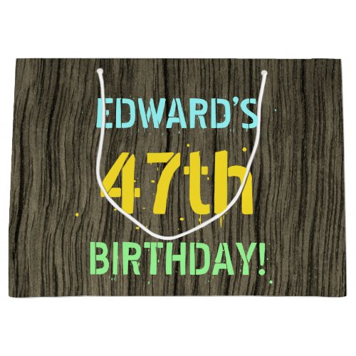 Faux Wood Painted Text Look 47th Birthday  Name Large Gift Bag