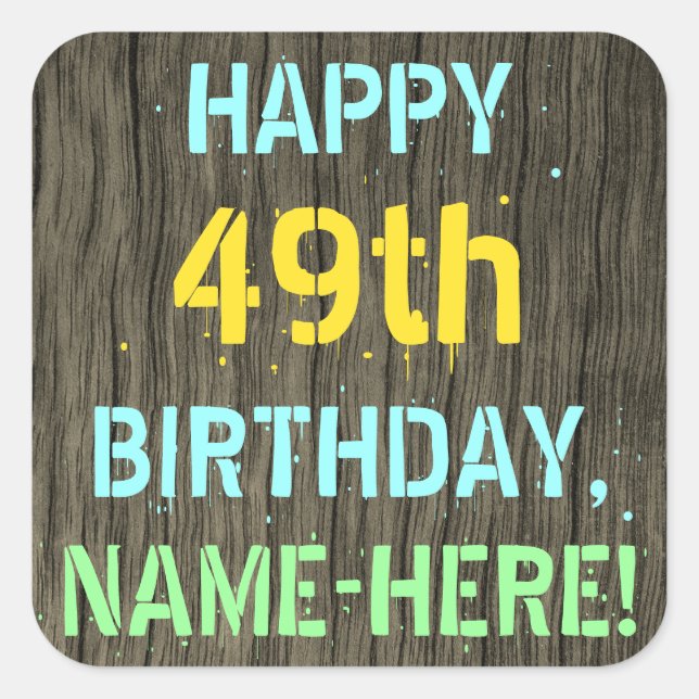 Faux Wood, Painted Text Look, 49th Birthday + Name Square Sticker (Front)