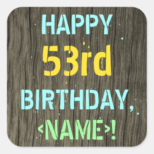 Faux Wood Painted Text Look 53rd Birthday  Name Square Sticker