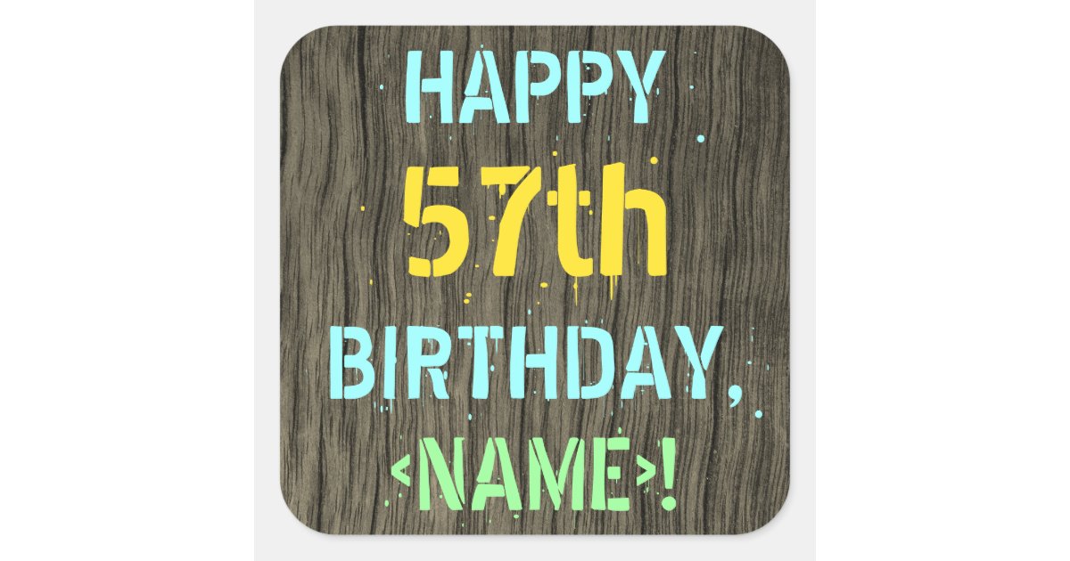 57th Sticker Faux Wood, Painted Text Look, 57th Birthday + Name Square Sticker | Zazzle
