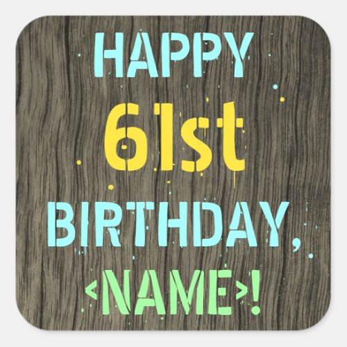 Faux Wood Painted Text Look 61st Birthday  Name Square Sticker