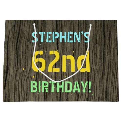 Faux Wood Painted Text Look 62nd Birthday  Name Large Gift Bag