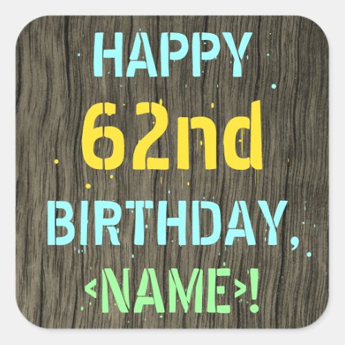 Faux Wood Painted Text Look 62nd Birthday  Name Square Sticker