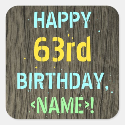 Faux Wood Painted Text Look 63rd Birthday  Name Square Sticker