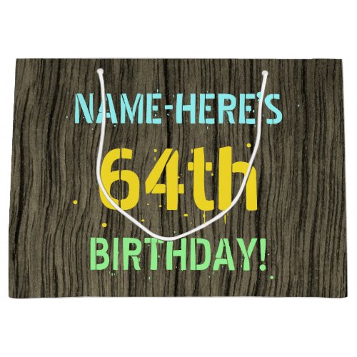 Faux Wood Painted Text Look 64th Birthday  Name Large Gift Bag