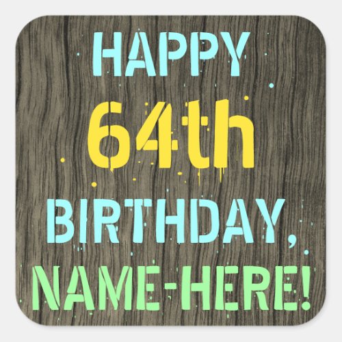 Faux Wood Painted Text Look 64th Birthday  Name Square Sticker
