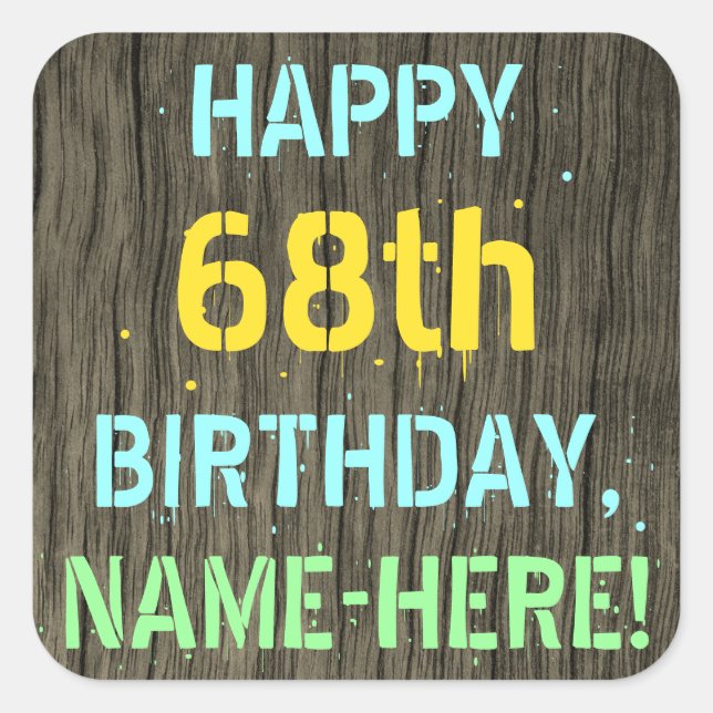 Faux Wood, Painted Text Look, 68th Birthday + Name Square Sticker (Front)