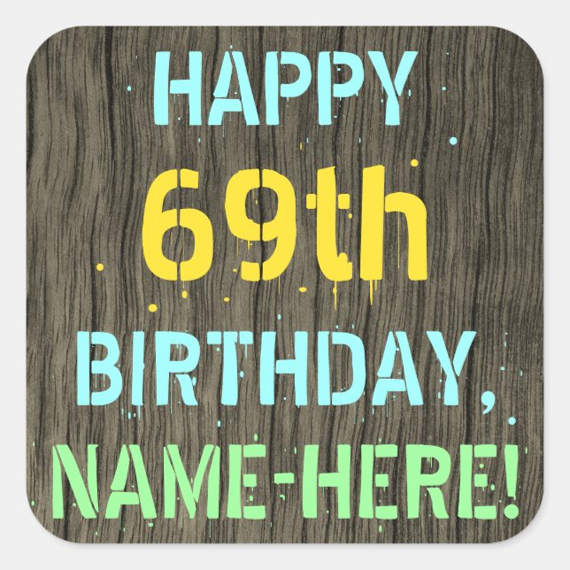 Faux Wood, Painted Text Look, 69th Birthday + Name Square Sticker (Front)