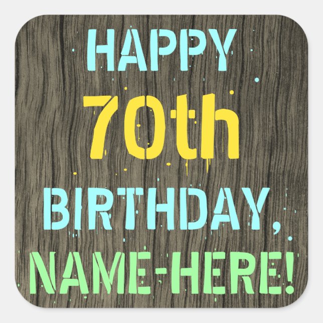 Faux Wood, Painted Text Look, 70th Birthday + Name Square Sticker (Front)