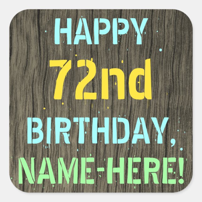Faux Wood, Painted Text Look, 72nd Birthday + Name Square Sticker (Front)