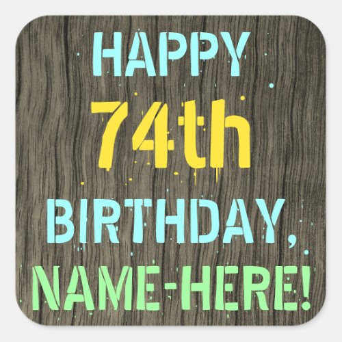 Faux Wood Painted Text Look 74th Birthday  Name Square Sticker