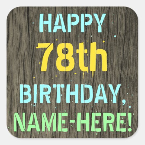 Faux Wood Painted Text Look 78th Birthday  Name Square Sticker