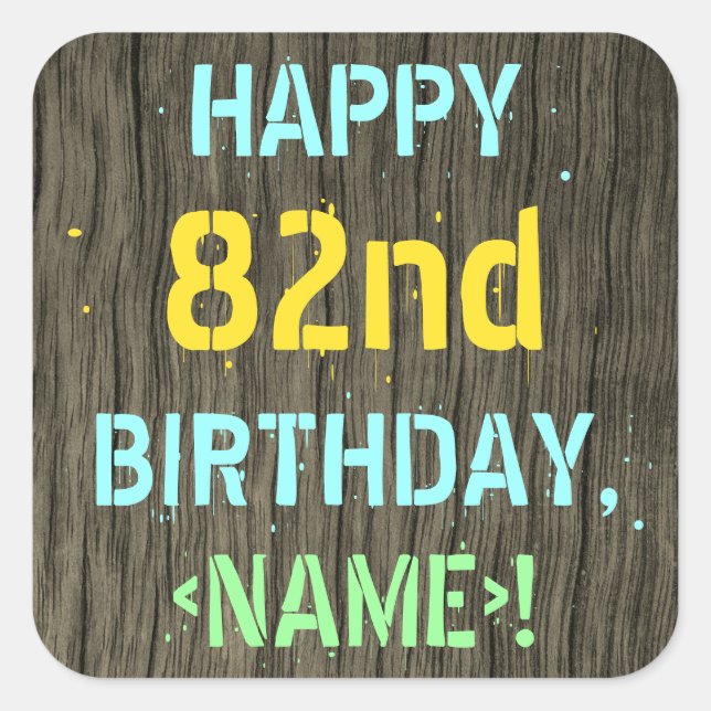 Faux Wood, Painted Text Look, 82nd Birthday + Name Square Sticker (Front)